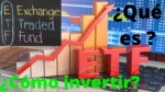 ¿Qué son los ETF? ¿Cómo invertir en ETFs? ¿Cómo funcionan?